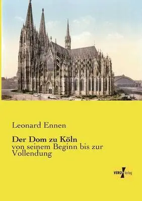 Leonard Ennen - Dom zu Köln, Häftad. Tillgänglighet: Lägg i varukorg