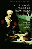 Matthias Remenyi, Stefan Gosepath - »... Dass Es Ein Ende Mit Mir Haben Muss«: Vom Guten Leben Angesichts Des Todes, Häftad. Tillgänglighet: Lägg i varukorg