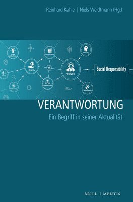 Reinhard Kahle, Niels Weidtmann - Verantwortung: Ein Begriff in Seiner Aktualitat, Inbunden