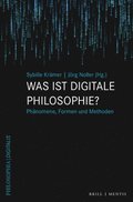 Was Ist Digitale Philosophie?: Ph�nomene, Formen Und Methoden