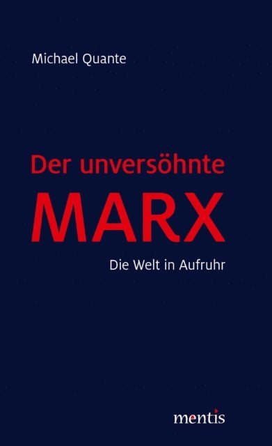 Michael Quante - Der unversöhnte Marx, E-bok