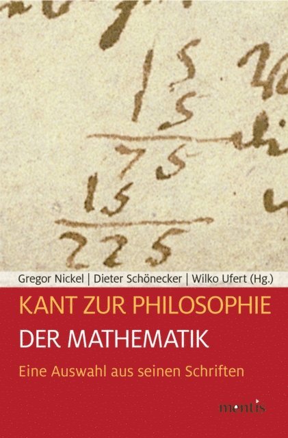 Wilko Ufert, Gregor Nickel, Dieter Schonecker - Kant zur Philosophie der Mathematik, E-bok