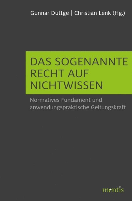Christian Lenk, Gunnar Duttge - Das sogenannte Recht auf Nichtwissen, E-bok