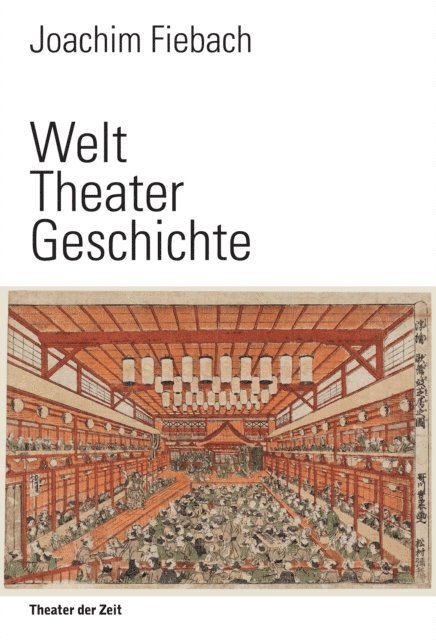 Joachim Fiebach - Welt Theater Geschichte, E-bok