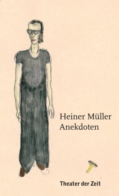 Heiner Muller, Thomas Irmer - Heiner Müller – Anekdoten, E-bok