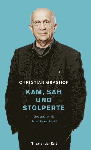 Hans-Dieter Schutt, Christian Grashof - Christian Grashof. Kam, sah und stolperte, E-bok