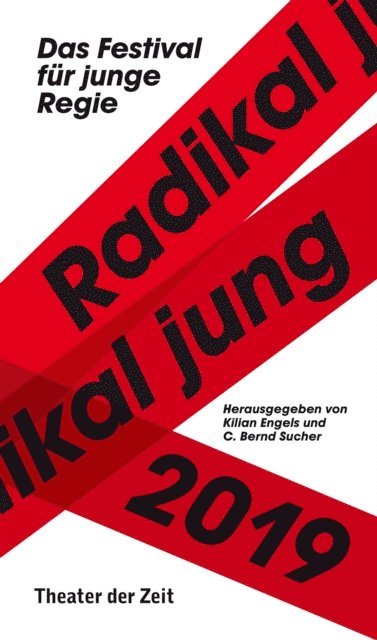 C. Bernd Sucher, Kilian Engels - Radikal jung 2019, E-bok