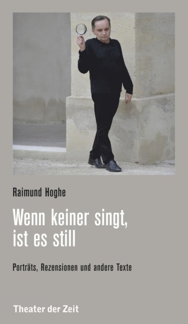 Raimund Hoghe - Wenn keiner singt, ist es still, E-bok