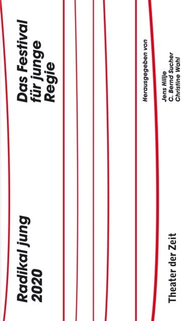 Christine Wahl, C. Bernd Sucher, Jens Hillje - Radikal jung 2020, E-bok