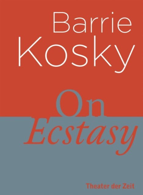 Barrie Kosky - On Ecstasy, E-bok