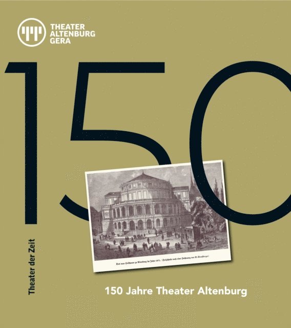 Harald Muller, Felix Eckerle - 150 Jahre Theater Altenburg, E-bok