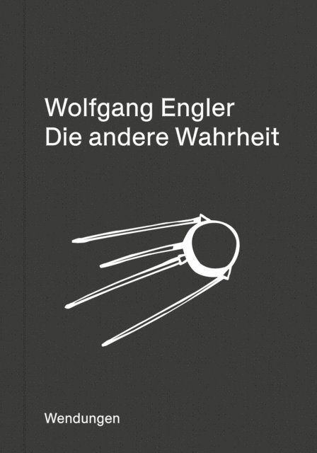 Wolfgang Engler - Die andere Wahrheit, E-bok