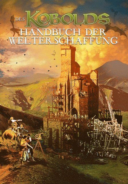 Wolfgang Baur - Des Kobolds Handbuch der Welterschaffung, E-bok