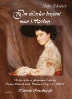 Silke Ellenbeck - Im Leiden beginnt mein Sterben - Das kurze Leben der Großherzogin Caroline von Sachsen-Weimar-Eisenach, Prinzessin zu Reuß, ä. L., 1884-1905, Häftad