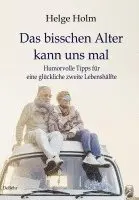 Helge Holm - Das bisschen Alter kann uns mal - Humorvolle Tipps für eine glückliche zweite Lebenshälfte, Häftad. Tillgänglighet: Lägg i varukorg