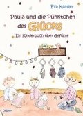 Paula und die P�nktchen des Gl�cks - Ein Kinderbuch �ber Gef�hle