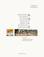 Gewachstes/Gefärbtes/Gefügtes/Gesägtes/Gebeiltes/Gestemmtes/Gebranntes Holz