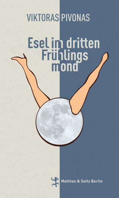 Viktoras Pivonas - Esel im dritten Frühlingsmond, E-bok
