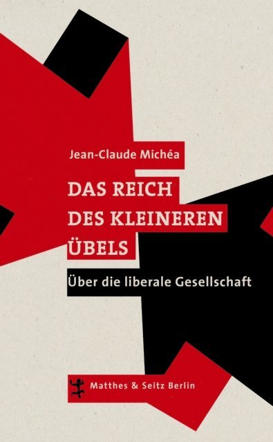 Jean-Claude Michea - Das Reich des kleineren Übels, E-bok