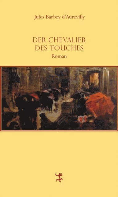 Jules Barbey d`Aurevilly - Der Chevalier Des Touches, E-bok