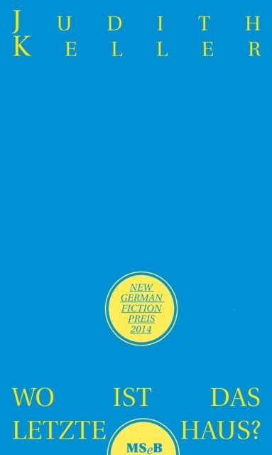 Judith Keller - Wo ist das letzte Haus?, E-bok