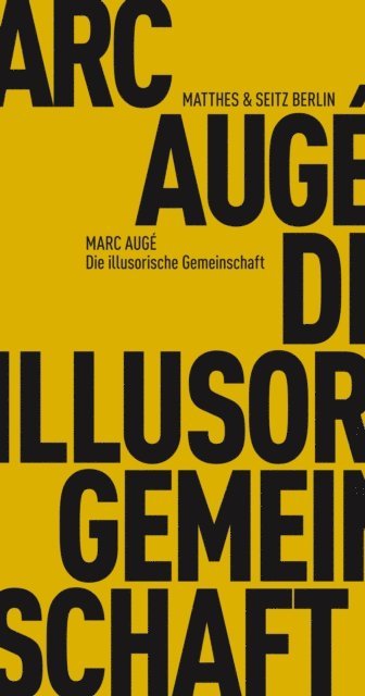 Marc Auge - Die illusorische Gemeinschaft, E-bok