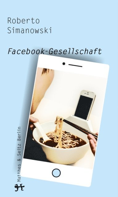Roberto Simanowski - Facebook-Gesellschaft, E-bok