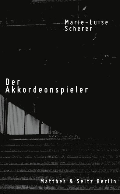 Marie-Luise Scherer - Der Akkordeonspieler, E-bok