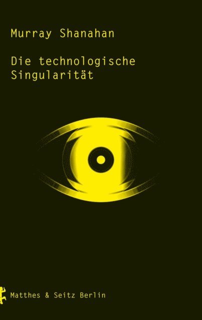 Murray Shanahan - Die technologische Singularität, E-bok