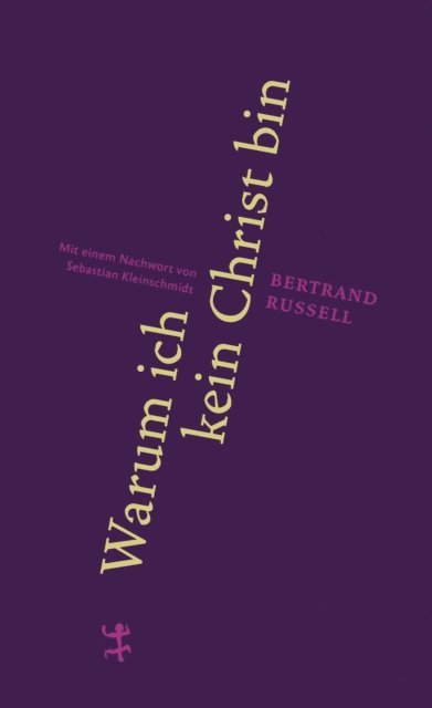 Bertrand Russell - Warum ich kein Christ bin, E-bok