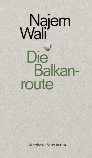 Najem Wali - Die Balkanroute, E-bok