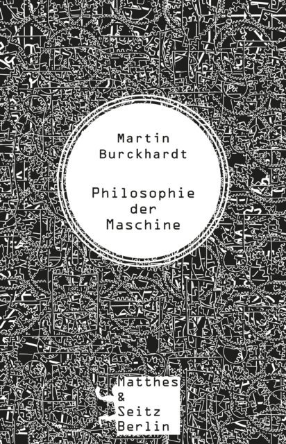 Martin Burckhardt - Philosophie der Maschine, E-bok