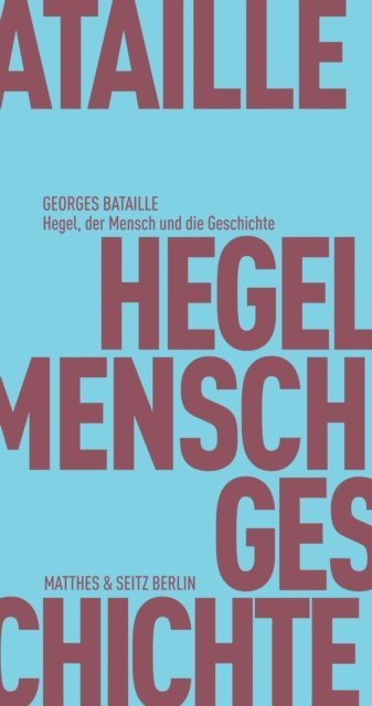Georges Bataille, Rita Bischof - Hegel, der Mensch und die Geschichte, E-bok