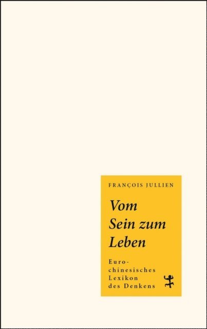 Francois Jullien - Vom Sein zum Leben, E-bok