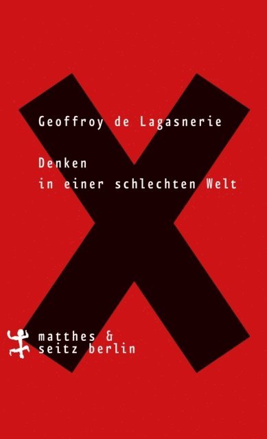 Geoffroy de Lagasnerie - Denken in einer schlechten Welt, E-bok