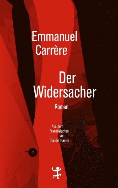 Emmanuel Carrere - Der Widersacher, E-bok