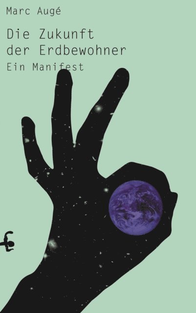 Marc Auge - Die Zukunft der Erdbewohner, E-bok