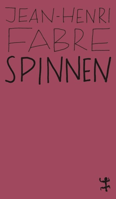 Jean-Henri Fabre, Michael Ohl - Spinnen, E-bok