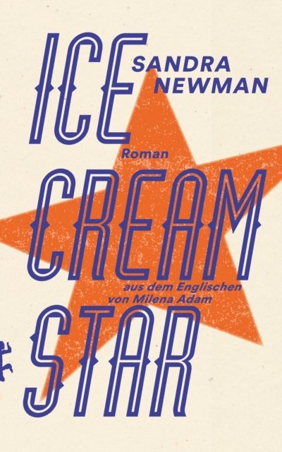 Sandra Newman - Ice Cream Star, E-bok