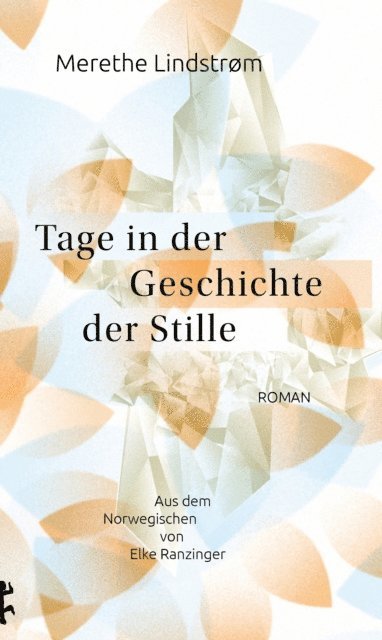Merethe Lindstrom - Tage in der Geschichte der Stille, E-bok