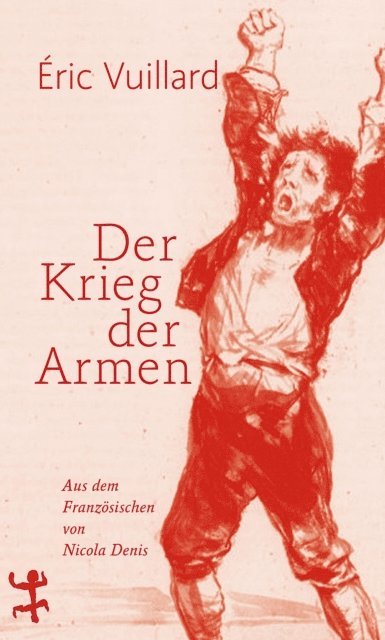 Eric Vuillard - Der Krieg der Armen, E-bok