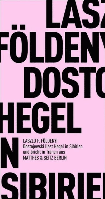 Laszlo F. Foldenyi - Dostojewski liest Hegel in Sibirien und bricht in Tränen aus, E-bok