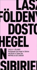Dostojewski liest Hegel in Sibirien und bricht in TrÃ¿nen aus