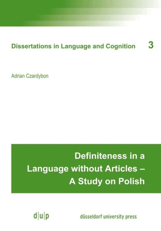Adrian Czardybon - Definiteness in a Language without Articles – A Study on Polish, Häftad