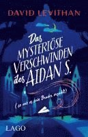 David Levithan - Das mysteriöse Verschwinden des Aidan S. (so wie es sein Bruder erzählt), Inbunden
