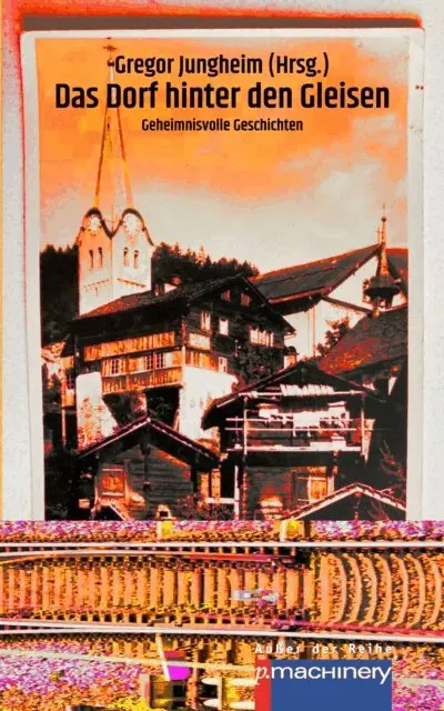 Gregor Jungheim - DAS DORF HINTER DEN GLEISEN, E-bok. Tillgänglighet: Lägg i varukorg