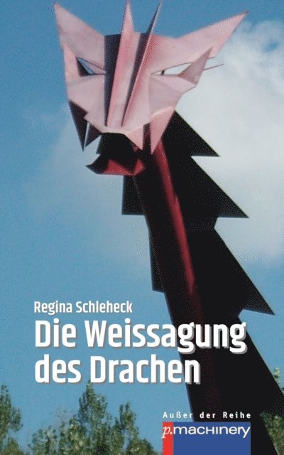 Regina Schleheck - DIE WEISSAGUNG DES DRACHEN, E-bok