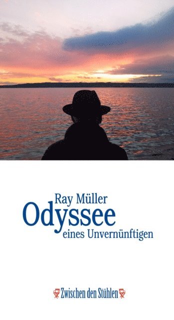Ray Muller - Odyssee eines Unvernünftigen, E-bok
