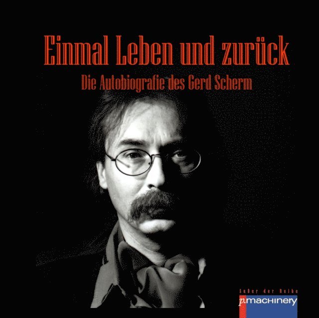 Gerd Scherm - Einmal Leben und Zurück, E-bok