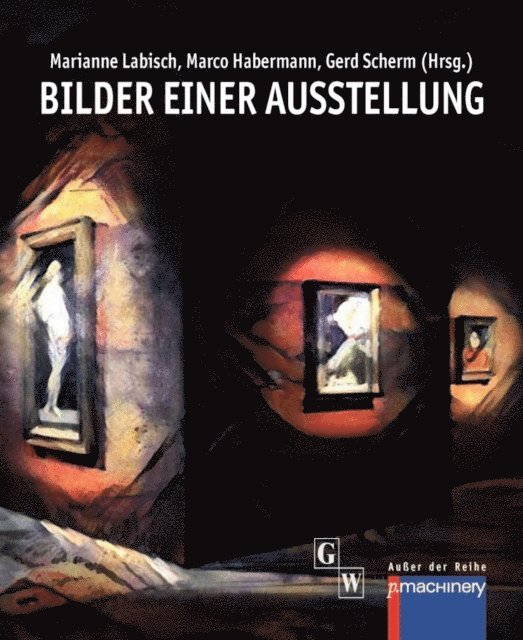 Gerd Scherm, Marco Habermann, Marianne Labisch - Bilder einer Ausstellung, E-bok
